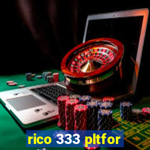 rico 333 pltfor